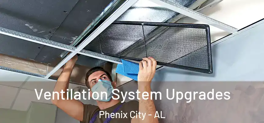  Ventilation System Upgrades Phenix City - AL